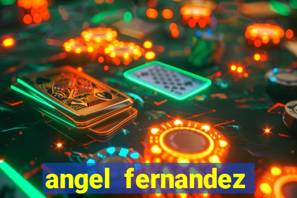 angel fernandez only fans